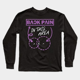 Back Pain In This Area Long Sleeve T-Shirt